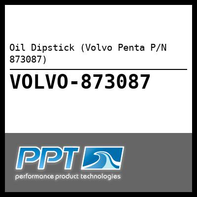 Oil Dipstick (Volvo Penta P/N 873087) Oil Dipstick (Volvo Penta P/N 873087)