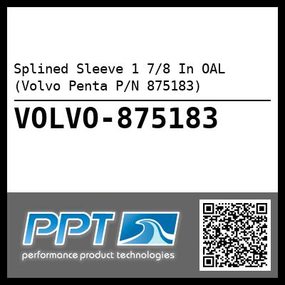 Splined Sleeve 1 7/8 In OAL (Volvo Penta P/N 875183)