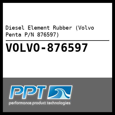 Diesel Element Rubber (Volvo Penta P/N 876597) Diesel Element Rubber (Volvo Penta P/N 876597)