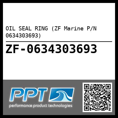 OIL SEAL RING (ZF Marine P/N 0634303693)