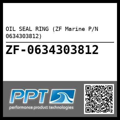 OIL SEAL RING (ZF Marine P/N 0634303812)