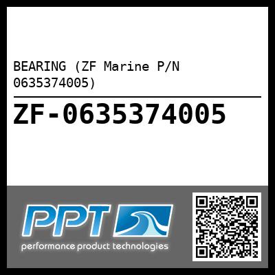 BEARING (ZF Marine P/N 0635374005)