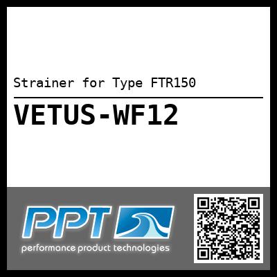 Strainer for Type FTR150