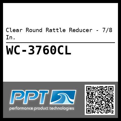Clear Round Rattle Reducer - 7/8 In.