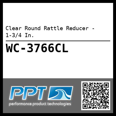 Clear Round Rattle Reducer - 1-3/4 In.