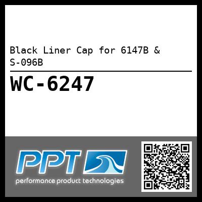 Black Liner Cap for 6147B & S-096B