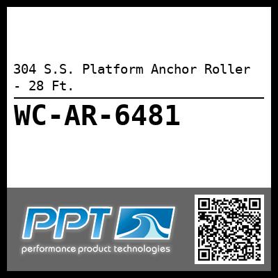 304 S.S. Platform Anchor Roller - 28 Ft.