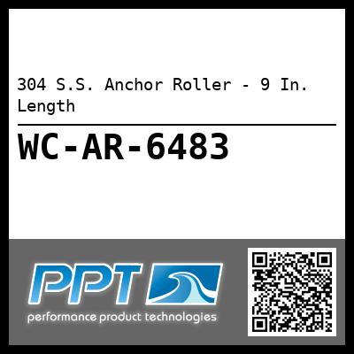 304 S.S. Anchor Roller - 9 In.  Length