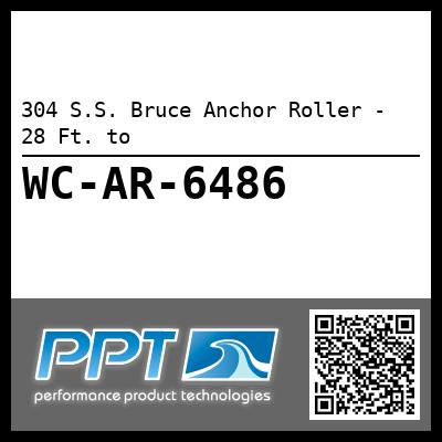 304 S.S. Bruce Anchor Roller - 28 Ft. to