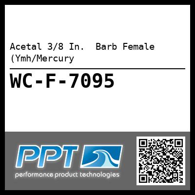 Acetal 3/8 In.  Barb Female (Ymh/Mercury
