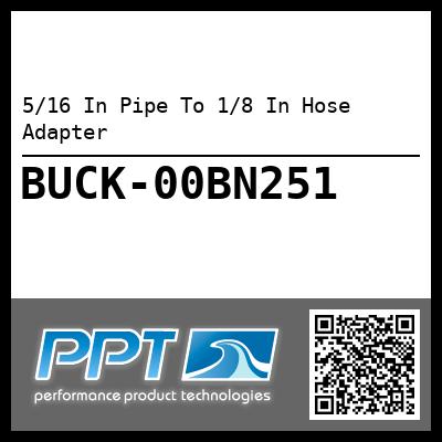 5/16 In Pipe To 1/8 In Hose Adapter