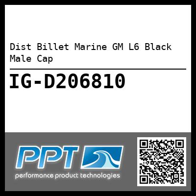 Dist Billet Marine GM L6 Black Male Cap