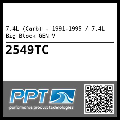 7.4L (Carb) - 1991-1995 / 7.4L Big Block GEN V - Click Here to See Product Details