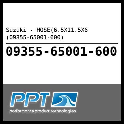 Suzuki - HOSE(6.5X11.5X6 (09355-65001-600) Suzuki - HOSE(6.5X11.5X6 (09355-65001-600)