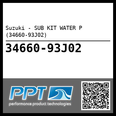 Suzuki - SUB KIT WATER P (34660-93J02)