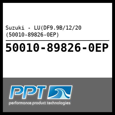 Suzuki - LU(DF9.9B/12/20 (50010-89826-0EP) Suzuki - LU(DF9.9B/12/20 (50010-89826-0EP)
