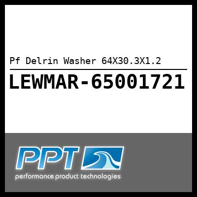 Pf Delrin Washer 64X30.3X1.2 Pf Delrin Washer 64X30.3X1.2