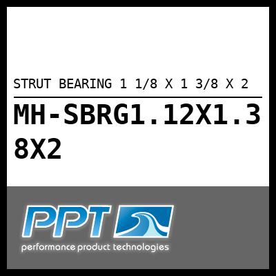 STRUT BEARING 1 1/8 X 1 3/8 X 2 STRUT BEARING 1 1/8 X 1 3/8 X 2