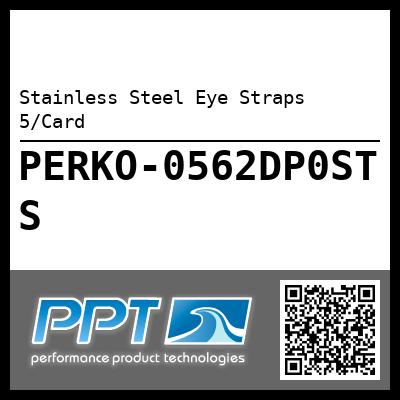 Stainless Steel Eye Straps 5/Card - Click Here to See Product Details