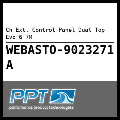 Ch Ext. Control Panel Dual Top Evo 6 7M Ch Ext. Control Panel Dual Top Evo 6 7M