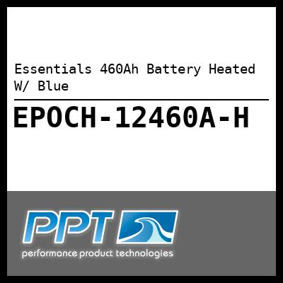 Essentials 460Ah Battery Heated W/ Blue Essentials 460Ah Battery Heated W/ Blue