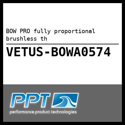 BOW PRO fully proportional brushless th BOW PRO fully proportional brushless th