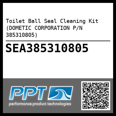 Toilet Ball Seal Cleaning Kit (DOMETIC CORPORATION P/N 385310805)