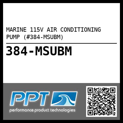 MARINE 115V AIR CONDITIONING PUMP (#384-MSUBM) - Click Here to See Product Details