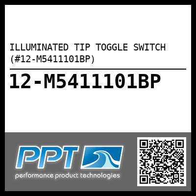ILLUMINATED TIP TOGGLE SWITCH (#12-M5411101BP) - Click Here to See Product Details