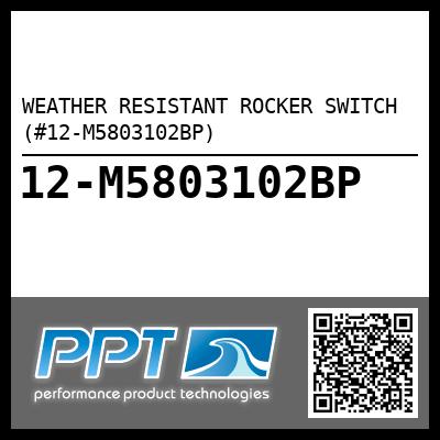 WEATHER RESISTANT ROCKER SWITCH (#12-M5803102BP) - Click Here to See Product Details