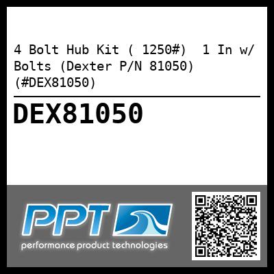 4 Bolt Hub Kit ( 1250#)  1 In w/ Bolts (Dexter P/N 81050) (#DEX81050)