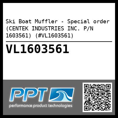 Ski Boat Muffler - Special order (CENTEK INDUSTRIES INC. P/N 1603561) (#VL1603561)