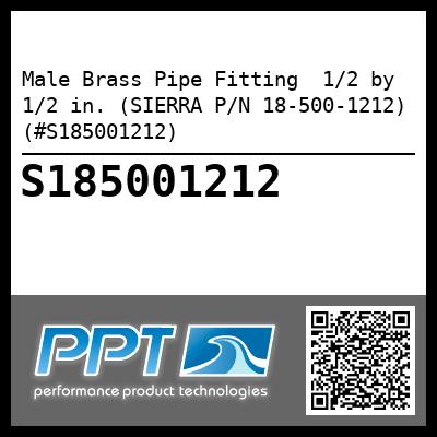 Male Brass Pipe Fitting  1/2 by 1/2 in. (SIERRA P/N 18-500-1212) (#S185001212)