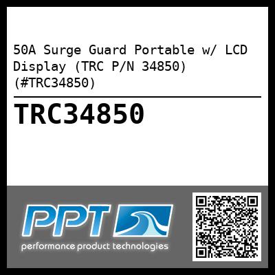 50A Surge Guard Portable w/ LCD Display (TRC P/N 34850) (#TRC34850)