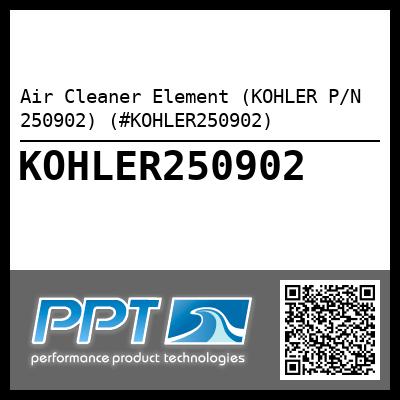 Air Cleaner Element (KOHLER P/N 250902) (#KOHLER250902)