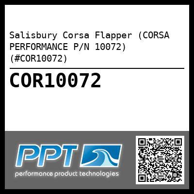 Salisbury Corsa Flapper (CORSA PERFORMANCE P/N 10072) (#COR10072)