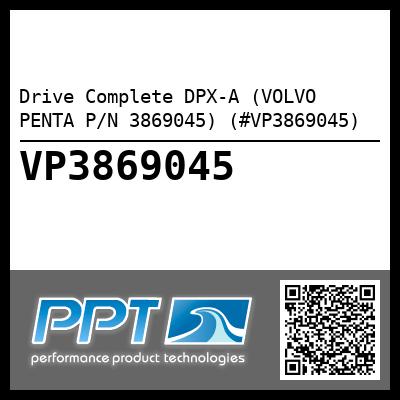Drive Complete DPX-A (VOLVO PENTA P/N 3869045) (#VP3869045)