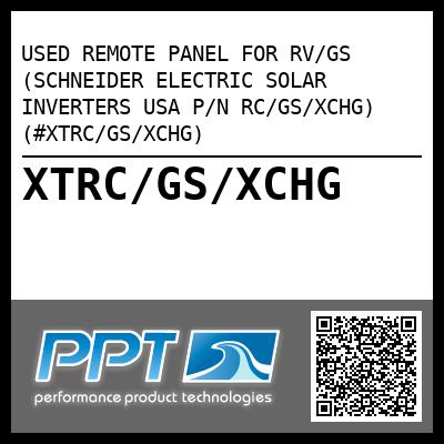 USED REMOTE PANEL FOR RV/GS (SCHNEIDER ELECTRIC SOLAR INVERTERS USA P/N RC/GS/XCHG) (#XTRC/GS/XCHG)