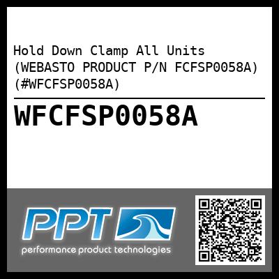 Hold Down Clamp All Units (WEBASTO PRODUCT P/N FCFSP0058A) (#WFCFSP0058A)
