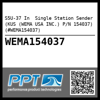 S5U-37 In  Single Station Sender (KUS (WEMA USA INC.) P/N 154037) (#WEMA154037)