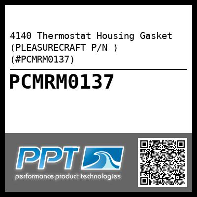 4140 Thermostat Housing Gasket (PLEASURECRAFT P/N ) (#PCMRM0137)