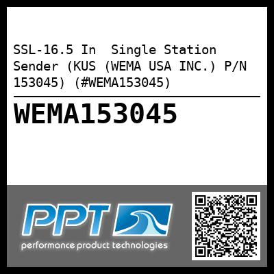 SSL-16.5 In  Single Station Sender (KUS (WEMA USA INC.) P/N 153045) (#WEMA153045)