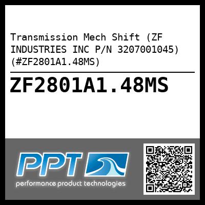 Transmission Mech Shift (ZF INDUSTRIES INC P/N 3207001045) (#ZF2801A1.48MS)