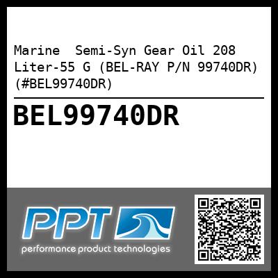 Marine  Semi-Syn Gear Oil 208 Liter-55 G (BEL-RAY P/N 99740DR) (#BEL99740DR)