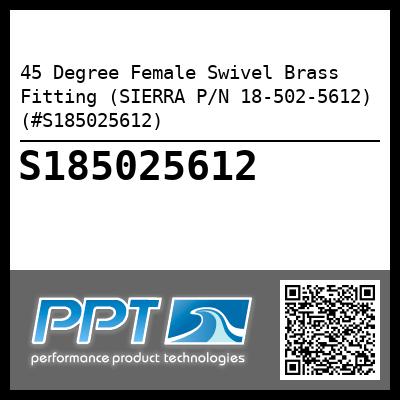 45 Degree Female Swivel Brass Fitting (SIERRA P/N 18-502-5612) (#S185025612)