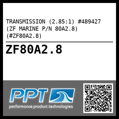 TRANSMISSION (2.85:1) #489427 (ZF MARINE P/N 80A2.8) (#ZF80A2.8)