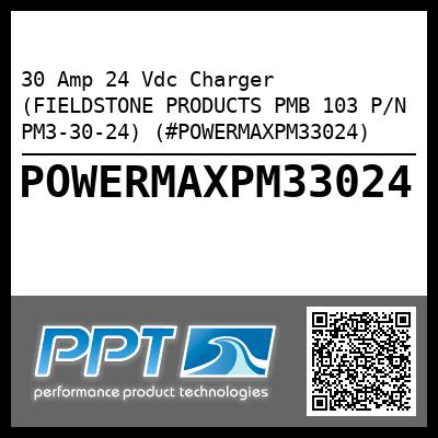 30 Amp 24 Vdc Charger (FIELDSTONE PRODUCTS PMB 103 P/N PM3-30-24) (#POWERMAXPM33024)