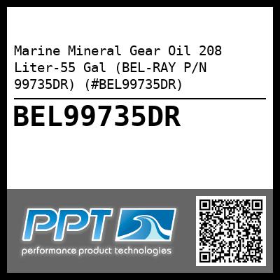 Marine Mineral Gear Oil 208 Liter-55 Gal (BEL-RAY P/N 99735DR) (#BEL99735DR)