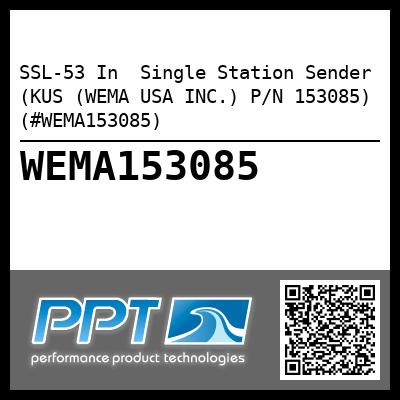 SSL-53 In  Single Station Sender (KUS (WEMA USA INC.) P/N 153085) (#WEMA153085)