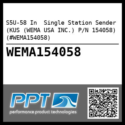 S5U-58 In  Single Station Sender (KUS (WEMA USA INC.) P/N 154058) (#WEMA154058)